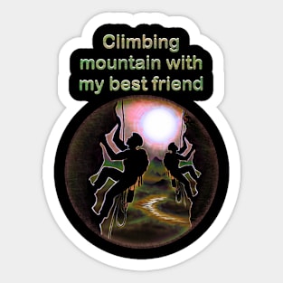 Mountain climbing with my best friend Sticker